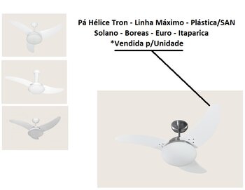 Pá Hélice para Ventilador de Teto Tron - ABS/Plástica cor Branca c/Recorte - Linha Máximo Boreas Euro Itaparica Max Solano Venom - *Vendida p/Unidade*