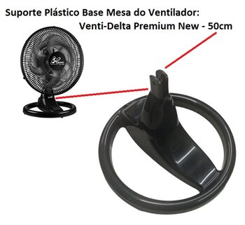 Suporte Base Plástica do Ventilador de Mesa Venti-Delta Premium 50cm Delta Ventura Delta Free 40cm - cor Preta