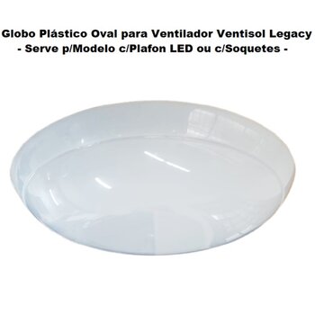 GLOBO CÚPULA PL DA LUMINÁRIA P/VENTILADOR VENTISOL ELLUZ LEGACY - SERVE P/PLAFON C/PLACA LED OU C/SOQ.E27 - *APENAS O GLOBO - ENCAIXE 000MM